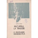 Recursul la traditie - o propunere hermeneutica -