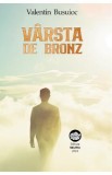 Varsta de bronz - Valentin Busuioc