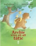 Archie vrea un alt tatic/Rene Gouichoux, Ginette Hoffmann