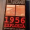 1956 explozia Corneliu Mihai Lungu