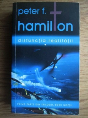 Peter F. Hamilton - Disfuncția realității ( vol. I ) foto
