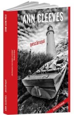 Pescarusul - Ann Cleeves - Crime Scene Press