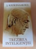 J. Krishnamurti - Trezirea inteligentei