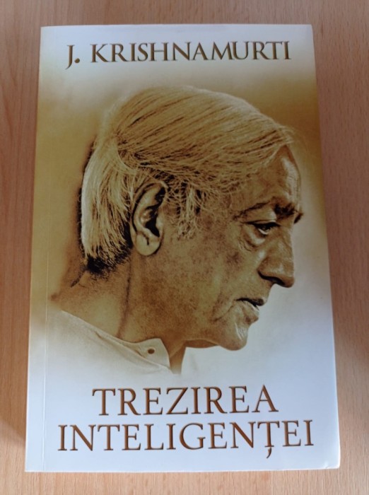 J. Krishnamurti - Trezirea inteligentei