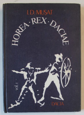 HOREA REX DACIAE , roman istoric de I.D. MUSAT , 1982 foto