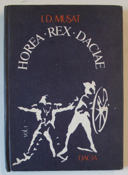 HOREA REX DACIAE , roman istoric de I.D. MUSAT , 1982