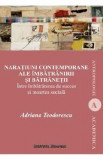 Naratiuni contemporane ale imbatranirii si batranetii - Adriana Teodorescu