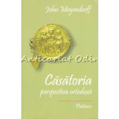 Casatoria. Perspectiva Ortodoxa - John Meyendorff