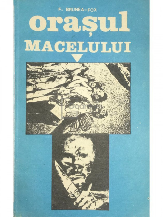 F. Brunea-Fox - Orașul măcelului