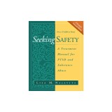 Seeking Safety: A Treatment Manual for Ptsd and Substance Abuse