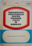 Indrumatorul profesorului pentru predarea fizicii in gimnaziu - I. Moisil