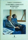 Vasile C. Dumitrescu - O istorie a exilului romanesc (1944-1989)