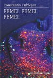 Femei... Femei... Femei... | Constantin Cublesan, Casa Cartii de Stiinta