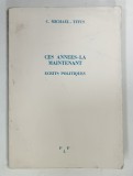 CES ANNEES-LA MAINTENANT , ECRITS POLITIQUES par C. MICHAEL - TITUS , 1983