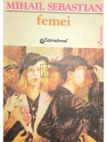 Mihail Sebastian - Femei (Editia: 1992)
