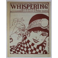 WHISPERING ( MURMURES ) par J. SCHONBERGER , paroles francaises de PIERRE CHAPELLE , EDITIE INTERBELICA , PARTITURA