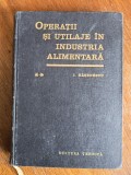 Operatii si utilaje in industria alimentara, vol. 2 - I. Rasenescu / R3P1F