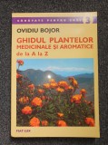 GHIDUL PLANTELOR MEDICINALE DE LA A LA Z - Ovidiu Bojor