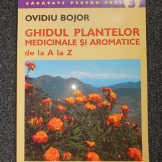 GHIDUL PLANTELOR MEDICINALE DE LA A LA Z - Ovidiu Bojor