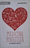 Medicina Povestita pe Intelesul Tuturor - Vasi Radulescu - Carte Noua/Anticariat