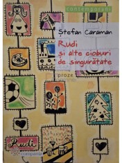 Stefan Caraman - Rudi si alte cioburi de singuratate (Editia: 2005) foto