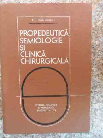 Propedeutica Semiologie Si Clinica Chirurgicala - Fl. Mandache ,533062