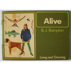 ALIVE by B.J. BAMPTON , LIVING AND GROWING , 1972