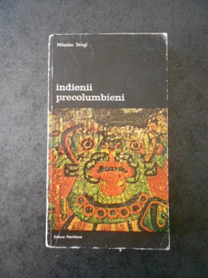 MILOSLAV STINGL - INDIENII PRECOLUMBIENI foto