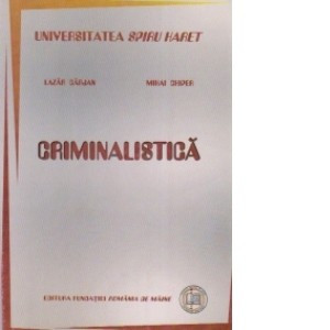 Criminalistica, Mihai Chiper, Lazar Carjan foto