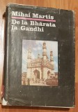 De la Bharata la Gandhi civilizatie istorie si cultura indiana de Mihai Martis