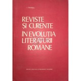 I. Hangiu - Reviste si curente in evolutia literaturii romane (Editia: 1978)