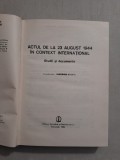 Actul de la 23 august 1944 in context international. Studii si documente