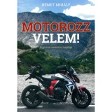 Motorozz velem! - Egy mai motoros napl&oacute;ja - N&eacute;met Mih&aacute;ly