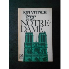 ION VITNER - POPAS LANGA NOTRE DAME