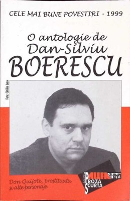 CELE MAI BUNE POVESTIRI. DON QUIJOTE, PROSTITUATA SI ALTE PERSONAJE-O ANTOLOGIE DE DAN-SILVIU BOERESCU-266342 foto