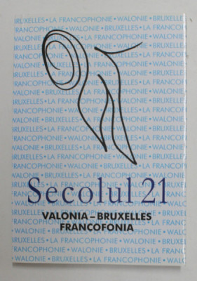 SECOLUL 21 - PUBLICATIE PERIODICA DE SINTEZA - SUBIECT - VALONIA , BRUXELLES , FRANCOFONIA , NR. 7- 9 , 2006 foto