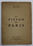 AU PIETON DE PARIS par JEAN - LOUIS VALLAS , 1965 , EDITIE NUMEROTATA 155 DIN 1500 *