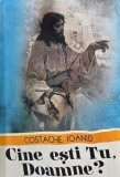 Carte anticariat Cine esti Tu, Doamne? Costache Ioanid stare buna