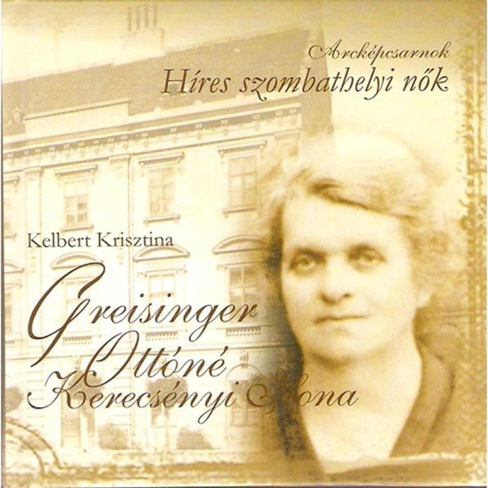 Arck&eacute;pcsarnok - H&iacute;res szombathelyi nők - Greisinger Ott&oacute;n&eacute; Kerecs&eacute;nyi Ilona - Kelbert Krisztina
