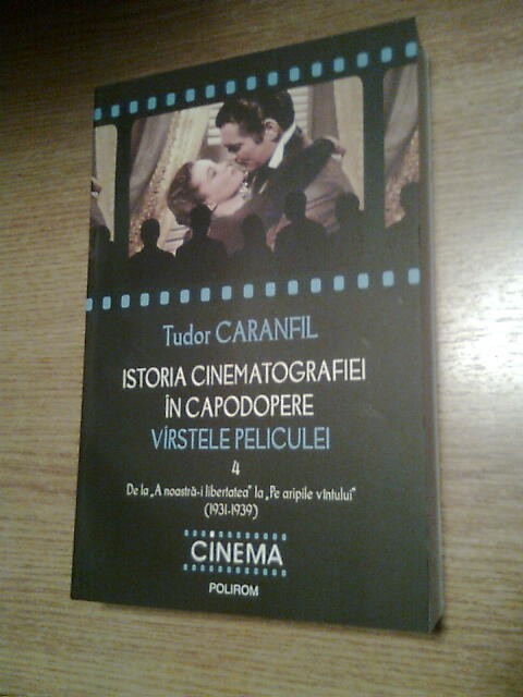 Tudor Caranfil - Istoria cinematografiei in capodopere Vol. 4 (Polirom, 2011)