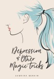 Depression &amp; Other Magic Tricks