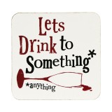 Cumpara ieftin Suport pentru pahar - Let&#039;s Drink To Something | Really Good