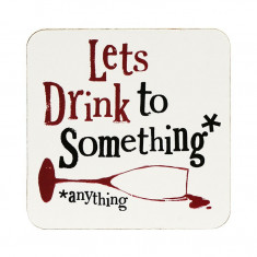Suport pentru pahar - Let's Drink To Something | Really Good