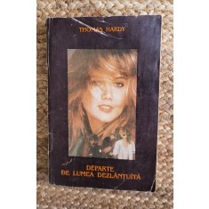 DEPARTE DE LUMEA DEZLANTUITA -THOMAS HARDY
