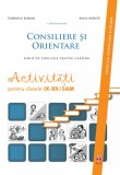 Consiliere si orientare. Activitati pentru clasele IX-XII | Gabriela Lemeni, Anca Tarau