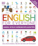 English for Everyone: Angol nyelvi sz&oacute;kincsfejleszt&eacute;s - Tanulj meg &eacute;s gyakorolj t&ouml;bb mint 3000 angol sz&oacute;t &eacute;s kifejez&eacute;st! - Tom Booth