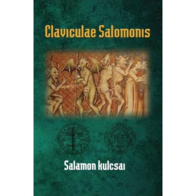 Claviculae Salomonis - Salamon kulcsai - Eliphas L&amp;eacute;vi foto