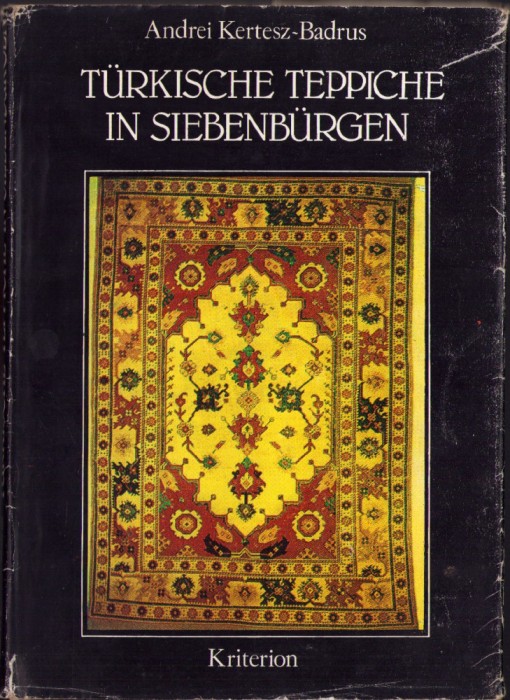 MSPN7 T&uuml;rkische Teppiche in Siebenb&uuml;rgen von Andrei Kertesz-Badrus 1985