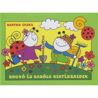 Bogy&amp;oacute; &amp;eacute;s Bab&amp;oacute;ca kert&amp;eacute;szkedik - Napraforg&amp;oacute;k, A gomba kalapja - Bartos Erika foto