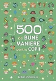 500 de bune maniere pentru copii - Paperback brosat - Paralela 45